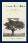 If Sons, Then Heirs : A Study of Kinship and Ethnicity in the Letters of Paul - eBook