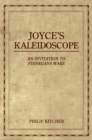 Joyce's Kaleidoscope : An Invitation to Finnegans Wake - eBook