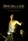 David, Saul, and God : Rediscovering an Ancient Story - eBook