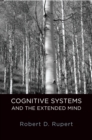 Cognitive Systems and the Extended Mind - eBook