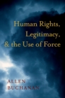 Human Rights, Legitimacy, and the Use of Force - eBook