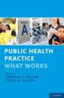 Public Health Practice : What Works - Book
