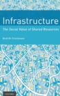 Infrastructure : The Social Value of Shared Resources - Book