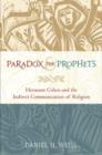 Paradox and the Prophets : Hermann Cohen and the Indirect Communication of Religion - Book