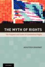 The Myth of Rights : The Purposes and Limits of Constitutional Rights - Book