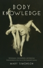 Body Knowledge : Performance, Intermediality, and American Entertainment at the Turn of the Twentieth Century - Book