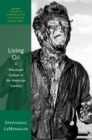 Living Oil : Petroleum Culture in the American Century - eBook