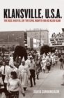 Klansville, U.S.A. : The Rise and Fall of the Civil Rights-Era Ku Klux Klan - David Cunningham