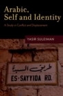 Arabic, Self and Identity : A Study in Conflict and Displacement - Yasir Suleiman