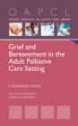 Grief and Bereavement in the Adult Palliative Care Setting - eBook