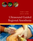 Ultrasound Guided Regional Anesthesia - Stuart A. Grant