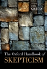 The Oxford Handbook of Skepticism - John Greco