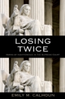 Losing Twice : Harms of Indifference in the Supreme Court - eBook
