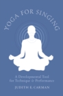 Yoga for Singing : A Developmental Tool for Technique and Performance - eBook