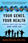 Your Genes, Your Health : A Critical Family Guide That Could Save Your Life - eBook