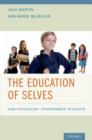 The Education of Selves : How Psychology Transformed Students - Book