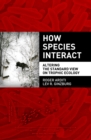 How Species Interact : Altering the Standard View on Trophic Ecology - eBook