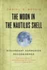 The Moon in the Nautilus Shell : Discordant Harmonies Reconsidered - Book