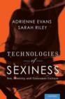 Technologies of Sexiness : Sex, Identity, and Consumer Culture - Book