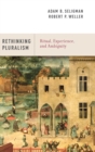 Rethinking Pluralism : Ritual, Experience, and Ambiguity - Book