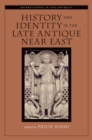 History and Identity in the Late Antique Near East - eBook