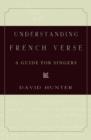 Understanding French Verse : A Guide for Singers - Book