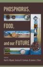 Phosphorus, Food, and Our Future - Book