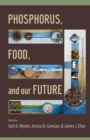 Phosphorus, Food, and Our Future - eBook