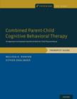 Combined Parent-Child Cognitive Behavioral Therapy : An Approach to Empower Families At-Risk for Child Physical Abuse - Book
