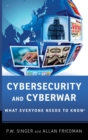 Cybersecurity and Cyberwar : What Everyone Needs to Know® - Book
