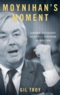 Moynihan's Moment : America's Fight Against Zionism as Racism - Book