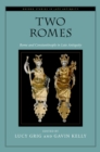 Two Romes : Rome and Constantinople in Late Antiquity - eBook