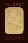 Tausret : Forgotten Queen and Pharaoh of Egypt - Richard H. Wilkinson