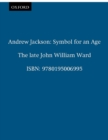 Andrew Jackson : Symbol for an Age - the late John William Ward
