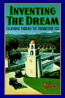 Inventing the Dream : California through the Progressive Era - Kevin Starr