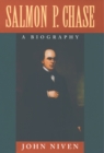 Salmon P. Chase : A Biography - eBook