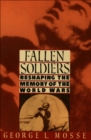Fallen Soldiers : Reshaping the Memory of the World Wars - eBook