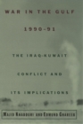War in the Gulf, 1990-91 : The Iraq-Kuwait Conflict and Its Implications - Majid Khadduri