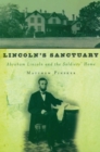 Lincoln's Sanctuary : Abraham Lincoln and the Soldiers' Home - eBook