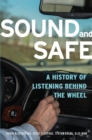 Sound and Safe : A History of Listening Behind the Wheel - eBook