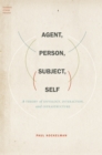 Agent, Person, Subject, Self : A Theory of Ontology, Interaction, and Infrastructure - eBook