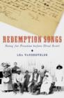 Redemption Songs : Suing for Freedom before Dred Scott - Book