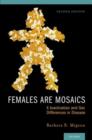 Females Are Mosaics : X Inactivation and Sex Differences in Disease - Book