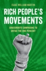 Rich People's Movements : Grassroots Campaigns to Untax the One Percent - Isaac Martin