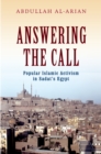 Answering the Call : Popular Islamic Activism in Sadat's Egypt - eBook