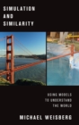 Simulation and Similarity : Using Models to Understand the World - Book