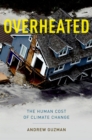 Overheated : The Human Cost of Climate Change - Andrew T. Guzman