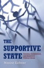 The Supportive State : Families, the State, and American Political Ideals - Book