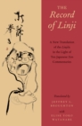 The Record of Linji : A New Translation of the Linjilu in the Light of Ten Japanese Zen Commentaries - eBook