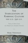 The Stabilization of Rabbinic Culture, 100 C.E. -350 C.E. : Texts on Education and Their Late Antique Context - Book